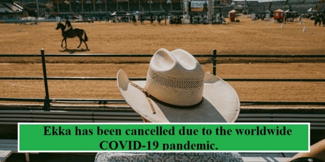 EKKA CANCELLED......