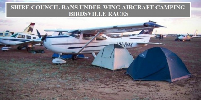 SHIRE COUNCIL BANS UNDER-WING AIRCRAFT CAMPING AT BIRDSVILLE RACES