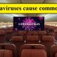 Coronoaviruses cause common colds